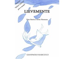 Lievemente - Una Storia o forse Nessuna