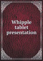 Whipple tablet presentation