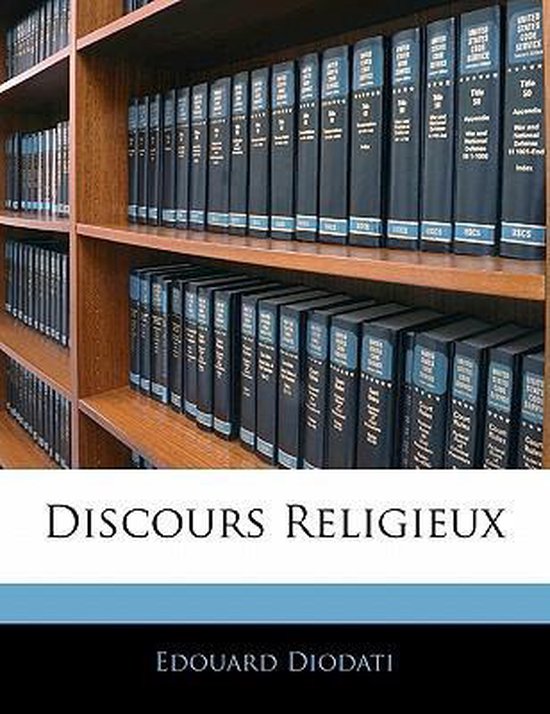 Discours Religieux  9781142339821  Edouard Diodati  Boeken  bol.com