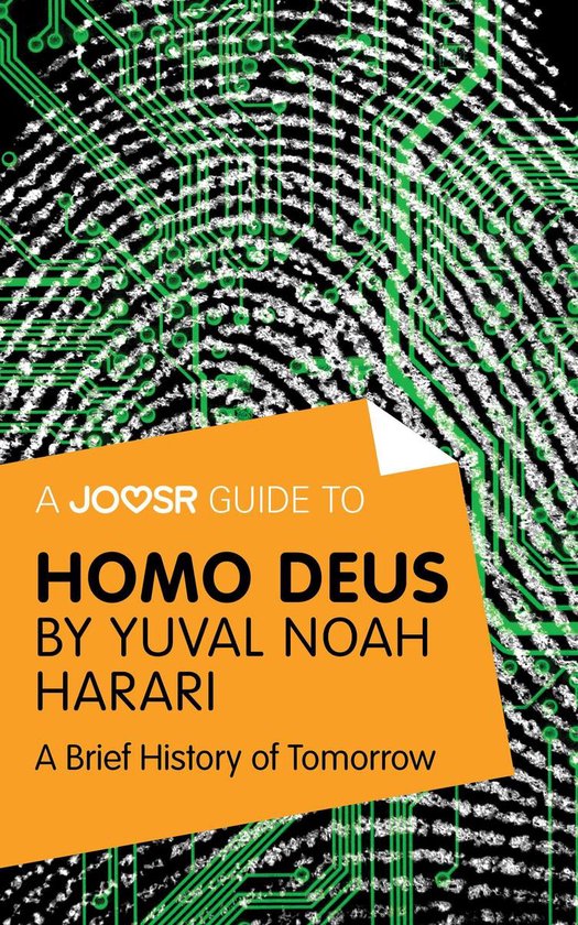 A Joosr Guide to... Homo Deus by Yuval Noah Harari: A Brief  ... - cover