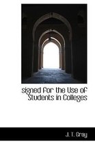 Signed for the Use of Students in Colleges