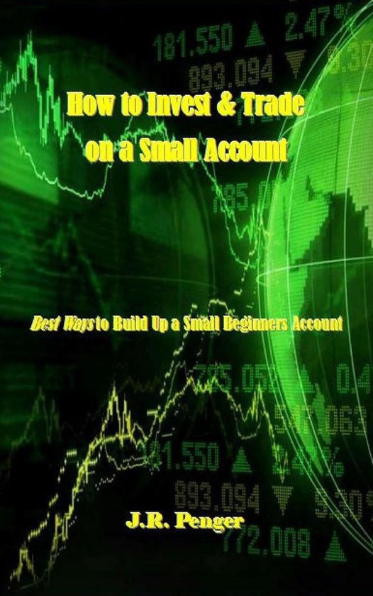 How to Invest & Trade on a Small Account - cover