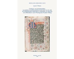 Catalogus van de handschriften, incunabelen en postincunabelen uit het bezit van de orde der minderbroeders-kapucijnen in Nederland, nu aanwezig in de bibliotheek van de theologische faculteit tilburg