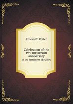 Celebration of the two hundredth anniversary of the settlement of Hadley