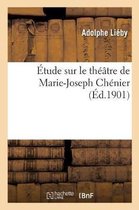 tude Sur Le Th tre de Marie-Joseph Ch nier