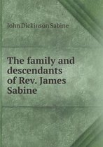 The family and descendants of Rev. James Sabine
