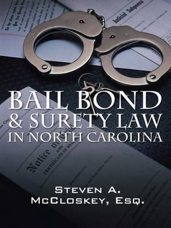 Bail Bond & Surety Law in North Carolina, Steven A McCloskey Esq