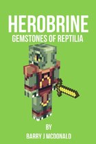 Herobrine Books 9 - Herobrine: Gemstones Of Reptilia