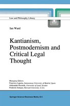 Law and Philosophy Library 31 - Kantianism, Postmodernism and Critical Legal Thought