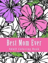 Best Mom Ever Adult Coloring Book