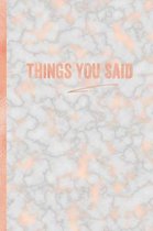 Things You Said