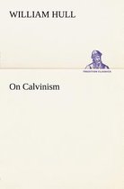 On Calvinism