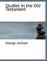 Studies in the Old Testament