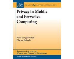 Synthesis Lectures on Mobile and Pervasive Computing - Privacy in Mobile and Pervasive Computing