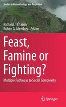 Feast Famine or Fighting
