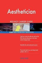 Aesthetician Red-Hot Career Guide; 2589 Real Interview Questions