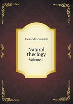 Natural theology Volume 1