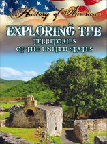 History of America - Exploring The Territories Of The United States