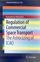 SpringerBriefs in Law - Regulation of Commercial Space Transport