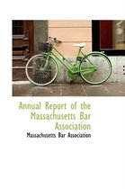 Annual Report of the Massachusetts Bar Association