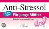 Anti-Stressol. Für junge Mütter