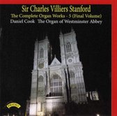 Sir Charles Villiers Stanford: The Complete Organ Works Volume 5 (Final Volume) / The Organ Of Westminster Abbey