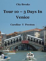 City Breaks 10 - City Breaks: Tour 10 - 3 Days In Venice