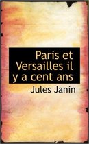 Paris Et Versailles Il y a Cent ANS