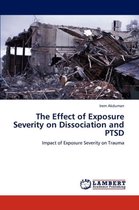 The Effect of Exposure Severity on Dissociation and Ptsd