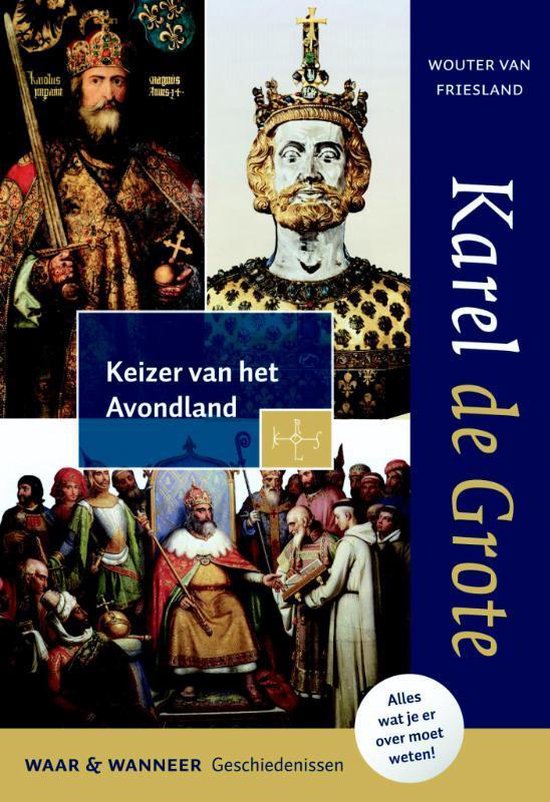 Wat & Wanneer 1 - Karel de Grote - Wouter van Friesland | Stml-tunisie.org