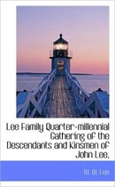 Lee Family Quarter-Millennial Gathering of the Descendants and Kinsmen of John Lee,