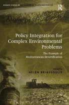 Routledge Studies in Environmental Policy and Practice- Policy Integration for Complex Environmental Problems