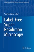 Biological and Medical Physics, Biomedical Engineering - Label-Free Super-Resolution Microscopy