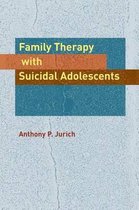 Family Therapy With Suicidal Adolescents