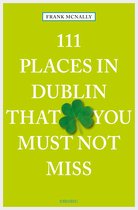 111 Places ... - 111 Places in Dublin that you must not miss