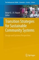 The Anthropocene: Politik—Economics—Society—Science 26 - Transition Strategies for Sustainable Community Systems