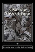 A Narrow Slice of Time