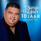 Django Wagner - 10 Jaar, Het Beste Van (CD)