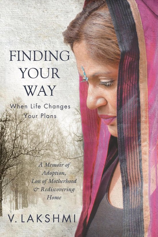 Finding Your Way When Life Changes Your Plans: A Memoir of A ... - cover