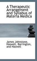 A Therapeutic Arrangement and Syllabus of Materia Medica