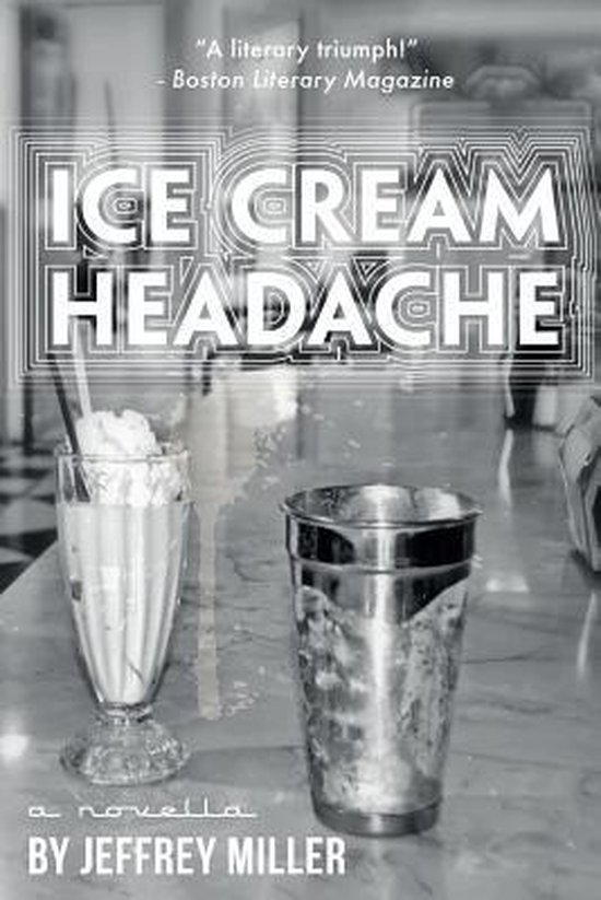 Ice Cream Headache, Jeffrey Miller 9781480116771 Boeken