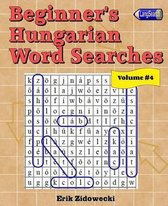 Beginner's Hungarian Word Searches - Volume 4