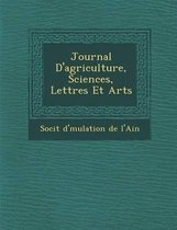 Journal D'Agriculture, Sciences, Lettres Et Arts