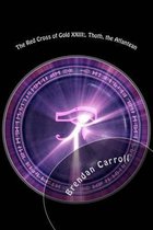 The Red Cross of Gold XXIII: . Thoth, the Atlantean