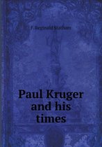 Paul Kruger and his times