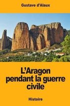 L'Aragon Pendant La Guerre Civile