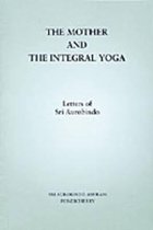 The Mother and the Integral Yoga