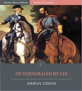 Battles and Leaders of the Civil War: Outgeneraled by Lee