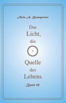 Das Licht, Die Quelle Des Lebens - Band 10