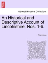 An Historical and Descriptive Account of Lincolnshire. Nos. 1-6.